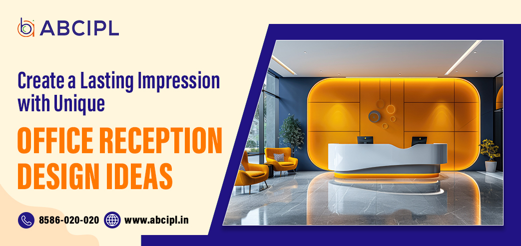 Create a Lasting Impression with Unique Office Reception Design Ideas