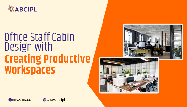 Office Staff Cabin Design with Creating Productive Workspaces